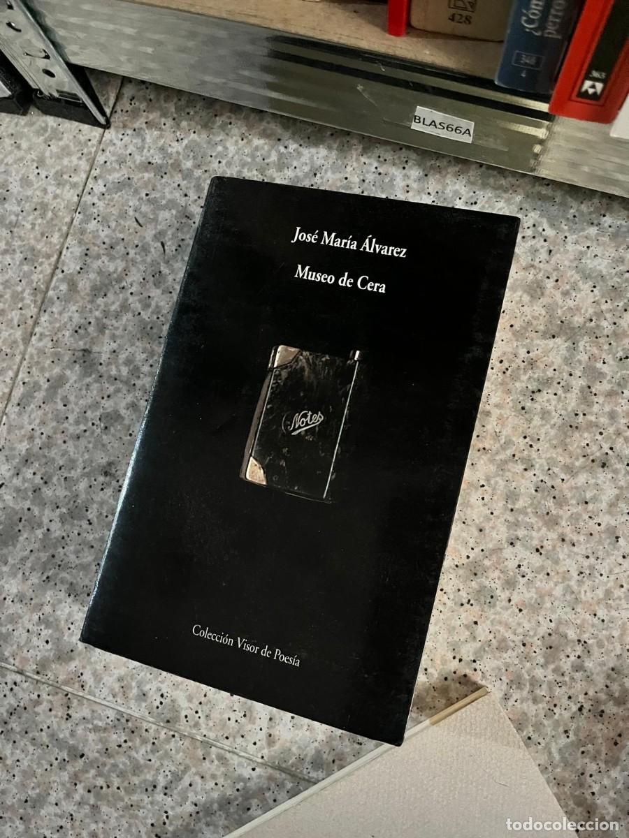 Libros de segunda mano: BLAS66A &ndash; Museo de cera &ndash; Jos&eacute; Mar&iacute;a &Aacute;lvarez. Poes&iacute;a. Colecci&oacute;n Visor de Poes&iacute;a.