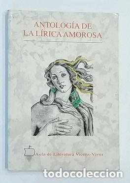 Livros em segunda m&atilde;o: ANTOLOG&Iacute;A DE LA L&Iacute;RICA AMOROSA / AULA DE LITERATURA VICENS-VIVES / A&Ntilde;O 1990