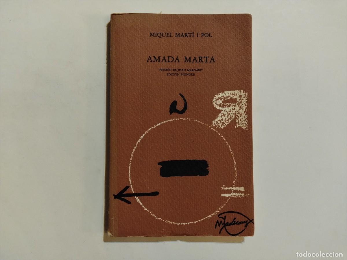 Livres d'occasion: LIBRO &rdquo;AMADA MARTA&rdquo;1978 POR EL POETA CATAL&Aacute;N MIQUEL MART&Iacute; I POL.EDICI&Oacute;N BILINGUE(VER FOTOS)