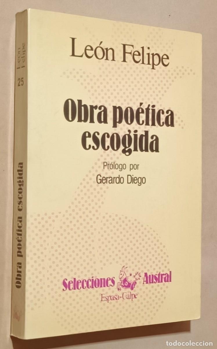 Libros de segunda mano: OBRA PO&Eacute;TICA ESCOGIDA - LE&Oacute;N FELIPE, PR&Oacute;LOGO DE GERARDO DIEGO - ESPASA - 1985
