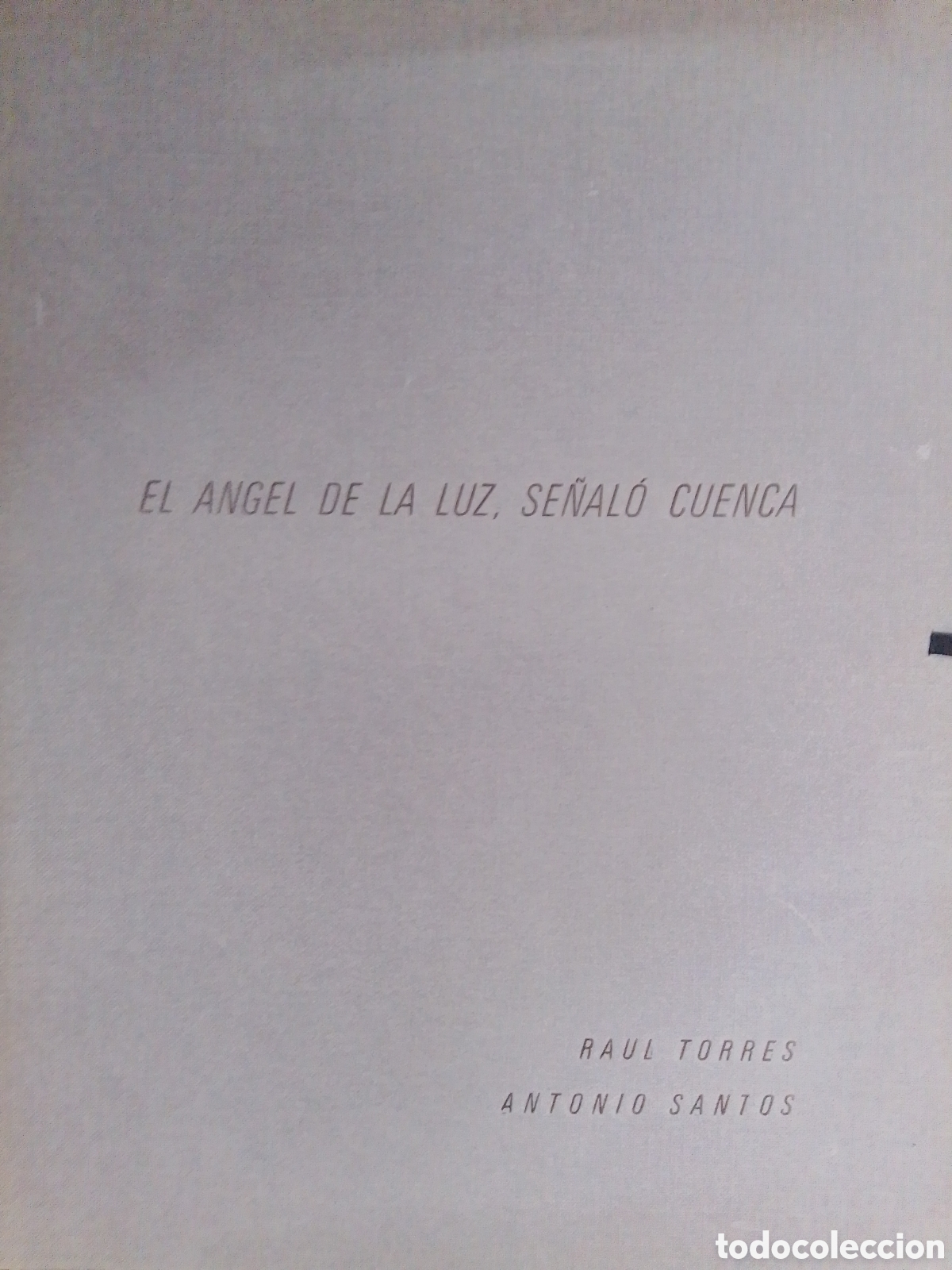 Libros de segunda mano: EL ANGEL DE LA LUZ, SE&Ntilde;ALO CUENCA. TORRES, RAUL- SANTOS, ANTONIO. EJEMPLAR NUMERADO Y LIMITADO. 1980