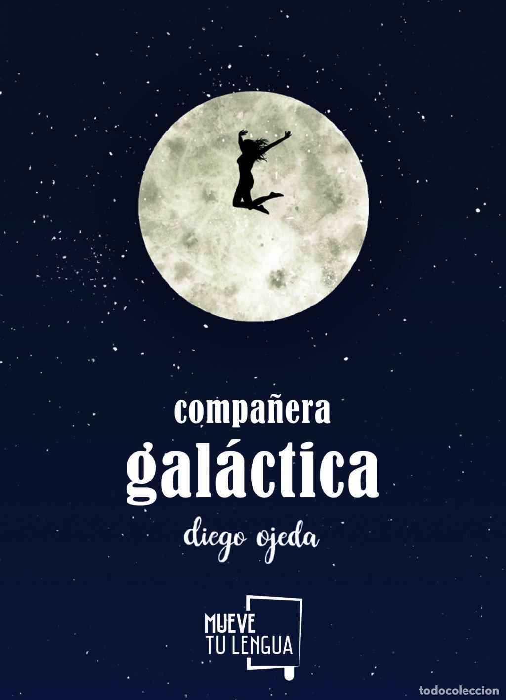 Libros de segunda mano: Compa&ntilde;era Gal&aacute;ctica - Diego Ojeda - Muevetulengua - Poes&iacute;a, N&ordm; 27