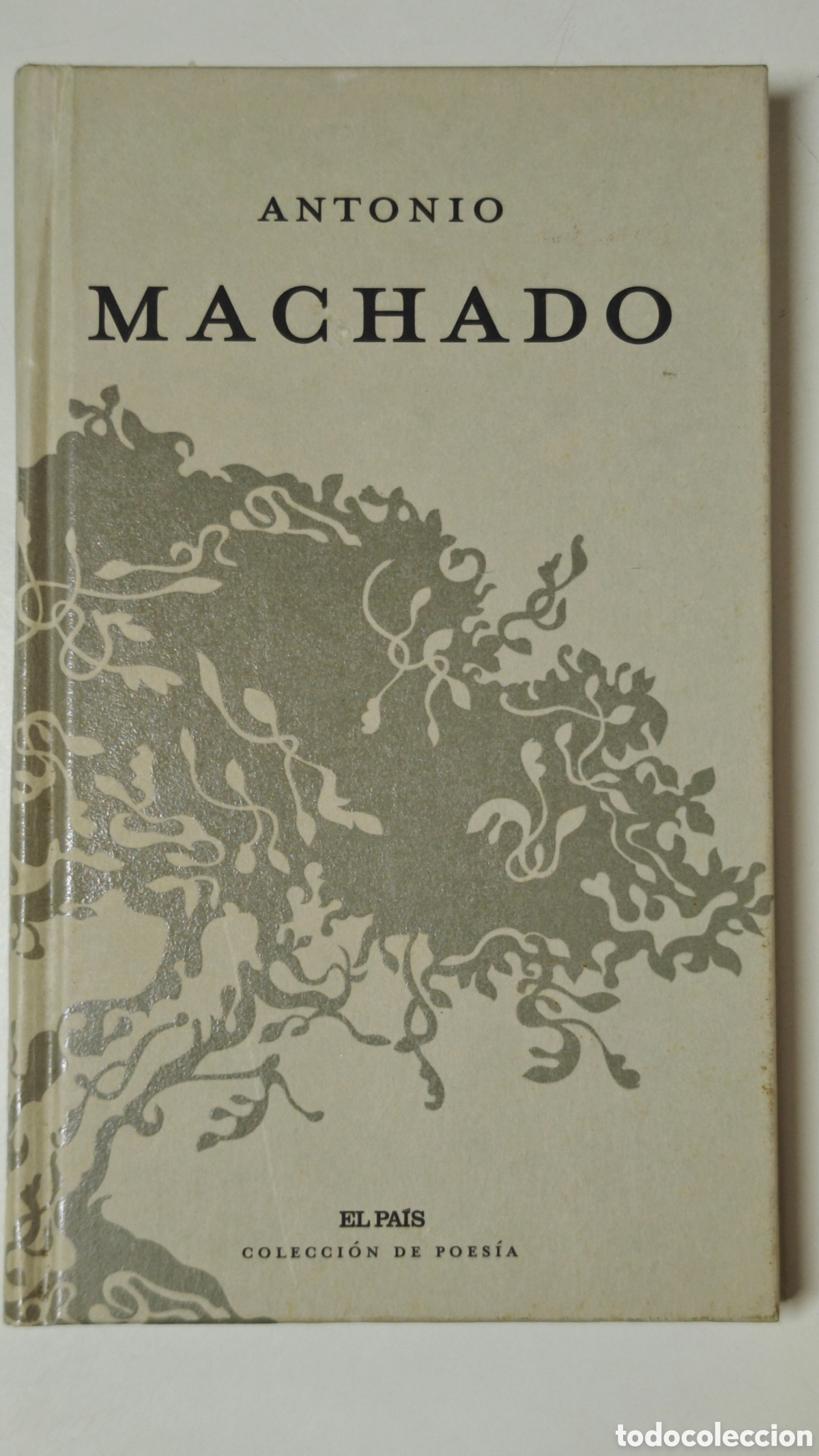 Second hand books: ANTONIO MACHADO - POES&Iacute;A (COLECCI&Oacute;N DE POES&Iacute;A EL PA&Iacute;S, 2008) - PR&Oacute;LOGO EMILIO LLED&Oacute;. CARTON&Eacute;