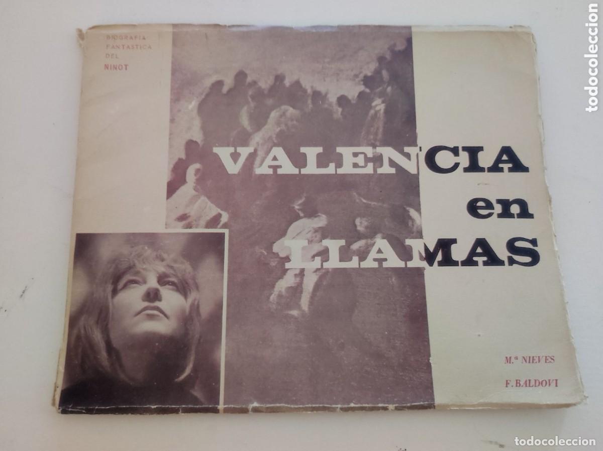 Libros de segunda mano: Valencia en llamas Maria Nieves F Baldovi fallas 1965 Biografia Fantastica del Ninot, raro