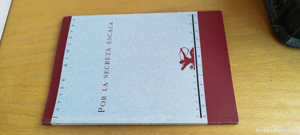 Libros de segunda mano: POR LA SECRETA ESCALA / JAVIER ALMUZARA / KARA32 / RENACIMIENTO