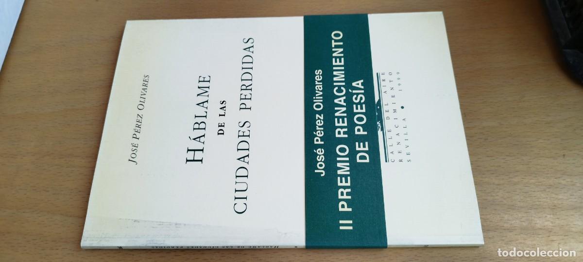 Libros de segunda mano: HABLAME DE LAS CIUDADES PERDIDAS / JOSE PEREZ OLIVARES / KARA33 / CALLE DEL AIRE SEVILLA-RENAC