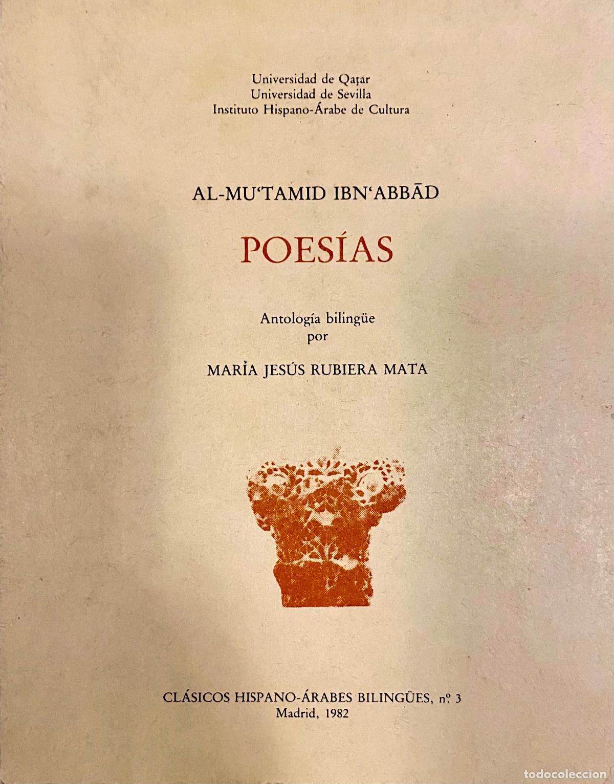 Libros de segunda mano: Al-Mutamid ibn Abbad. Antolog&iacute;a biling&uuml;e por Mar&iacute;a Jes&uacute;s Rubiera Mata. Texto en castellano y &aacute;rabe