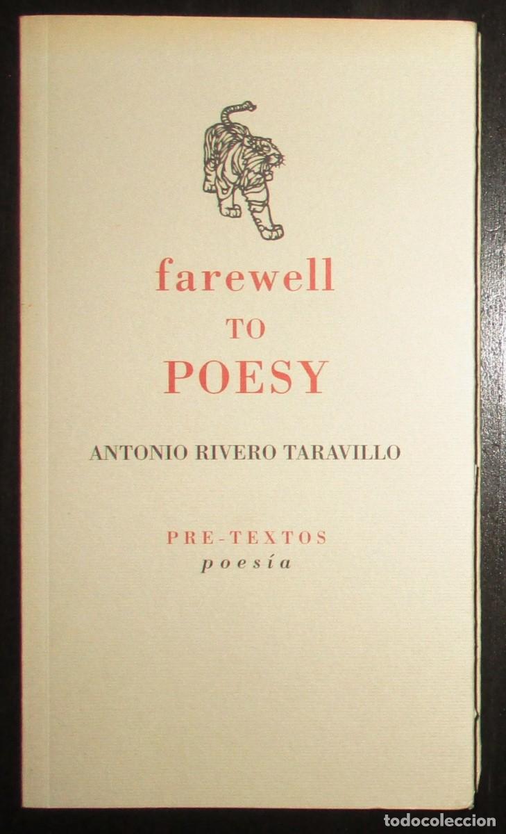 Gebrauchte B&uuml;cher: ANTONIO RIVERO TARAVILLO. FAREWELL TO POESY. PRE-TEXTOS, 2002. PRIMERA EDICI&Oacute;N. EN ESPA&Ntilde;OL.