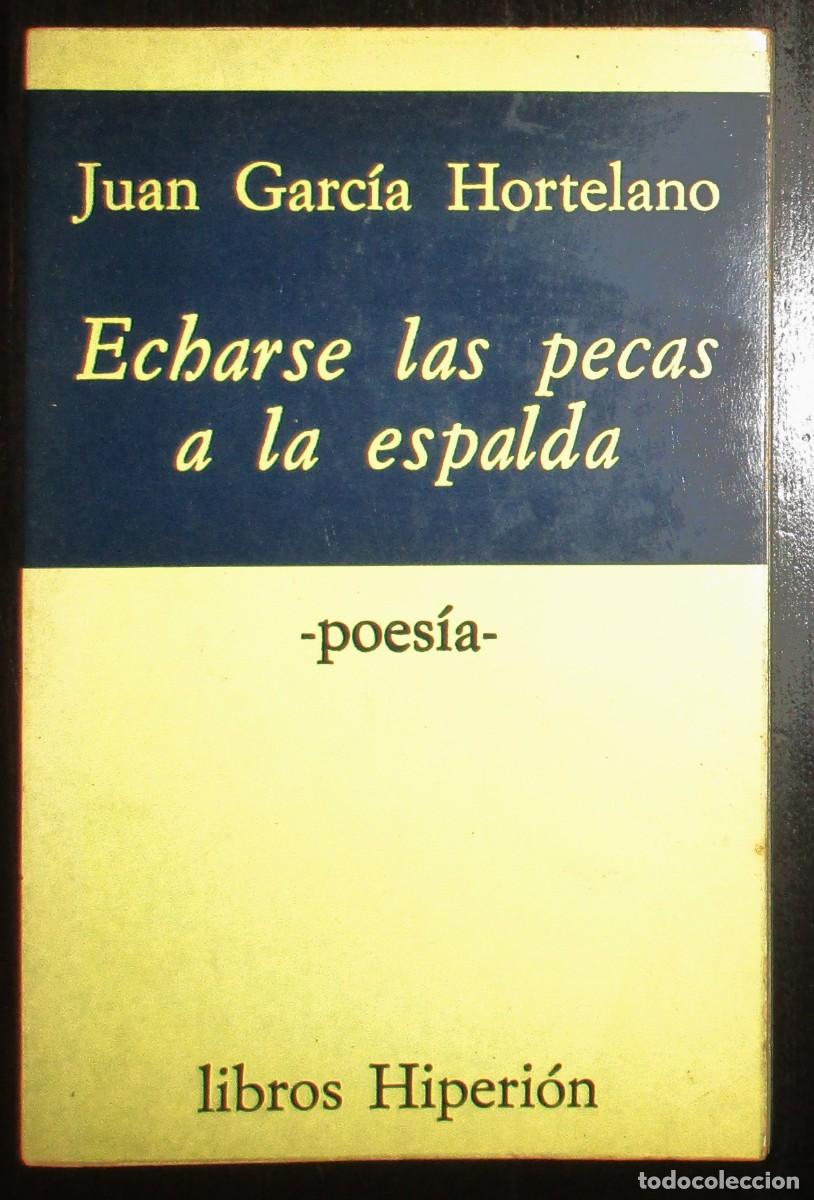 Libri di seconda mano: JUAN GARC&Iacute;A HORTELANO. ECHARSE LAS PECAS A LA ESPALDA. POES&Iacute;A HIPERI&Oacute;N, 1977. PRIMERA EDICI&Oacute;N.