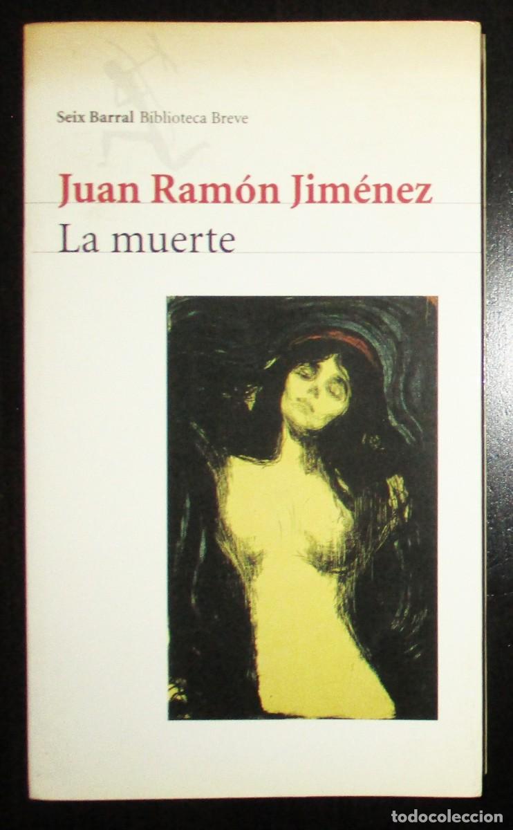 Libros de segunda mano: JUAN RAM&Oacute;N JIM&Eacute;NEZ. LA MUERTE. SEIX BARRAL, 1999. PRIMERA EDICI&Oacute;N.