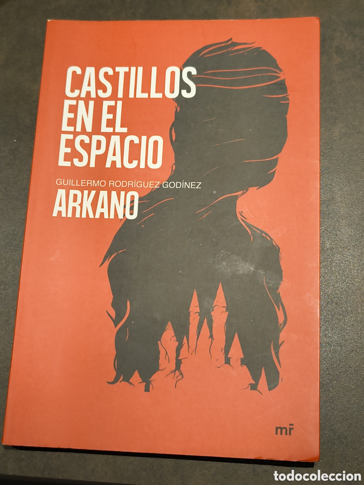 Libros de segunda mano: CASTILLOS EN EL ESPACIO DE GUILLERMO RODRIGUEZ GODINEZ, ARKANO (MARTINEZ ROCA)