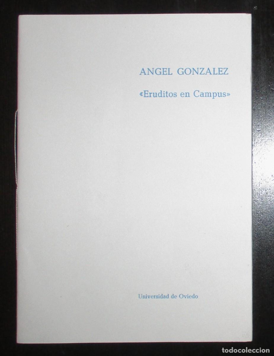 Libri di seconda mano: &Aacute;NGEL GONZ&Aacute;LEZ. ERUDITOS EN CAMPUS. LITOGRAF&Iacute;A DE CONCHA LID&Oacute;N. TIRADA LIMITADA A 200 EJEMPLARES.