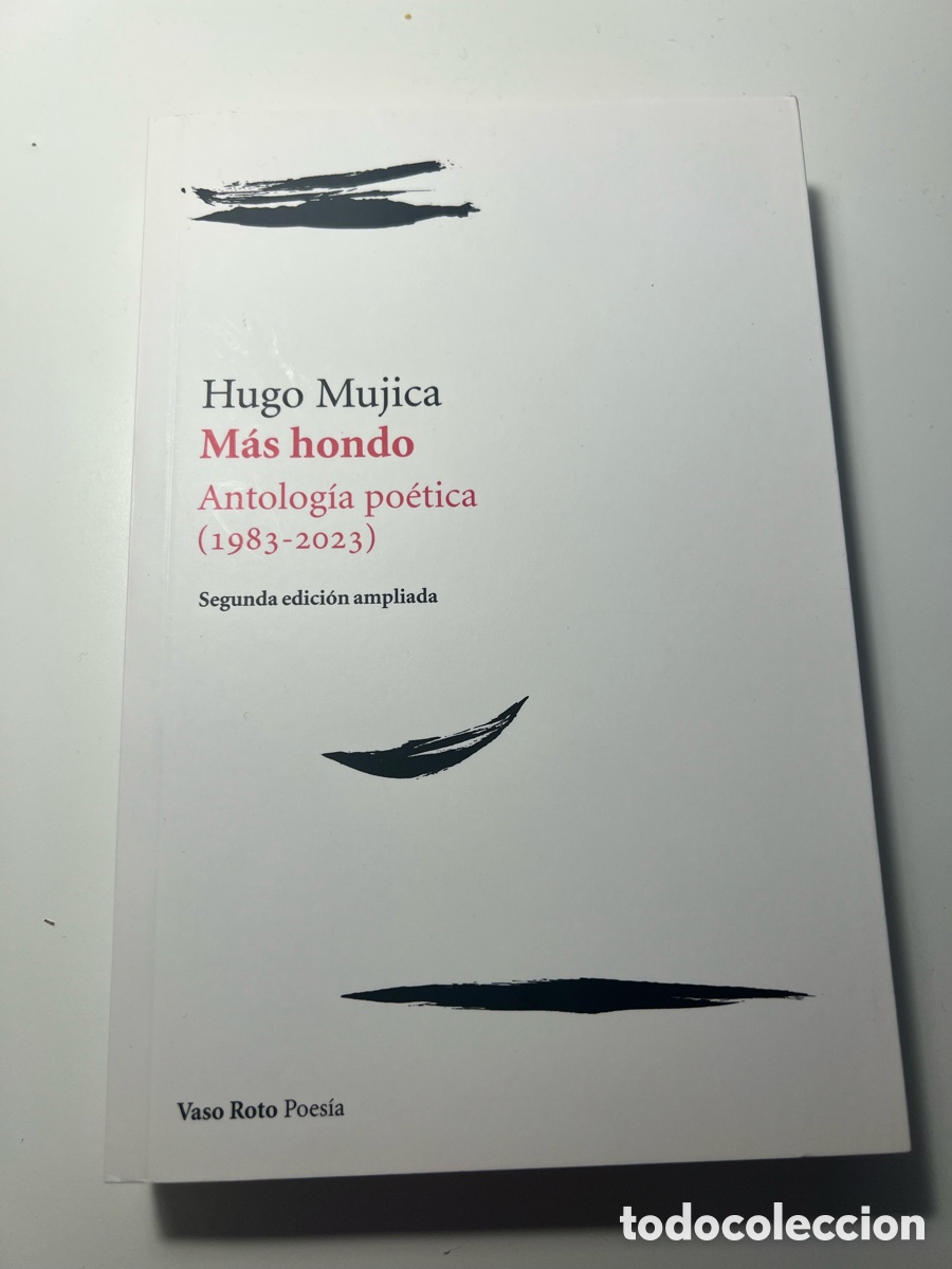Libros de segunda mano: M&aacute;s hondo. Antolog&iacute;a po&eacute;tica (1983-2023) - Hugo Mujica