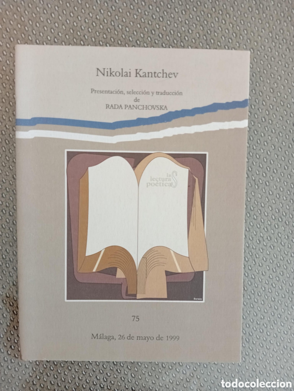Libros de segunda mano: Nikolai Kantchev: presentaci&oacute;n selecci&oacute;n y traducci&oacute;n de Rada Panchovska M&aacute;laga 26 de mayo de 1999.