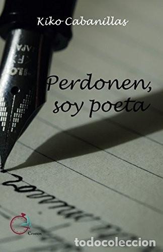 Libros de segunda mano: Perdonen, Soy Poeta - Su&aacute;rez Cabanillas, Adolfo - Editorial Hijos del Hule