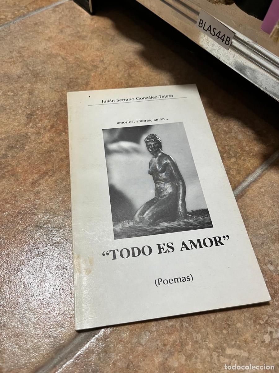 Libros de segunda mano: BLAS44B - &rdquo;Todo es amor&rdquo; (Poemas) - Juli&aacute;n Serrano Gonz&aacute;lez-Tejero - Autoedici&oacute;n