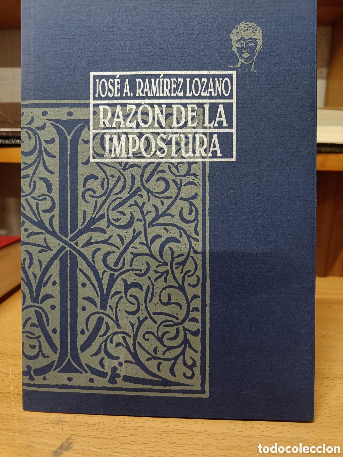 Libros de segunda mano: RAZ&Oacute;N DE LA IMPOSTURA. JOS&Eacute; A. RAMIREZ LOZANO.