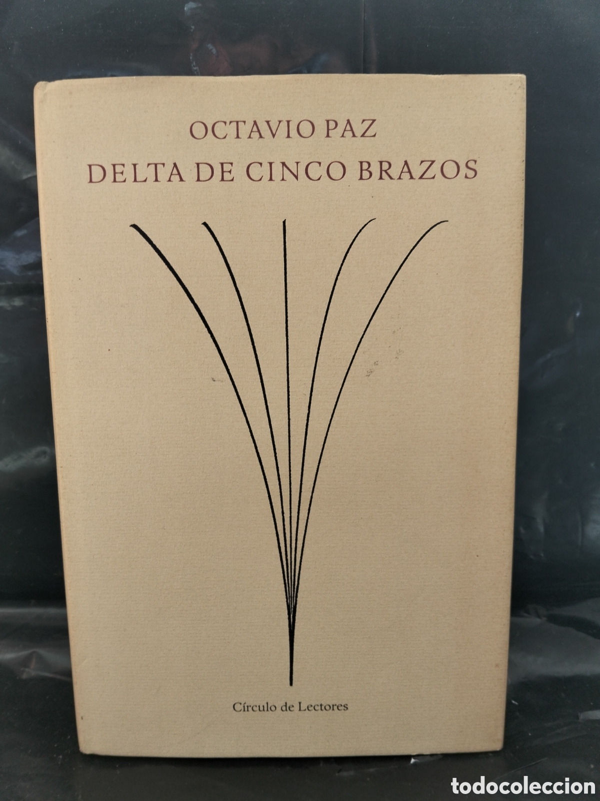 Libros de segunda mano: OCTAVIO PAZ. DELTA DE CINCO BRAZOS .C&Iacute;RCULO DE LECTORES
