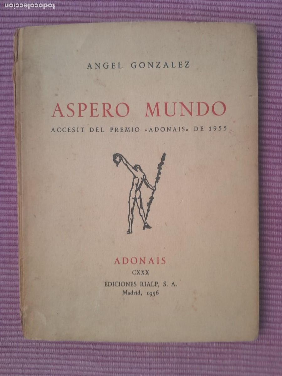 Libros de segunda mano: ASPERO MUNDO. ANGEL GONZALEZ. ADONAIS CXXX. RIALP 1956.