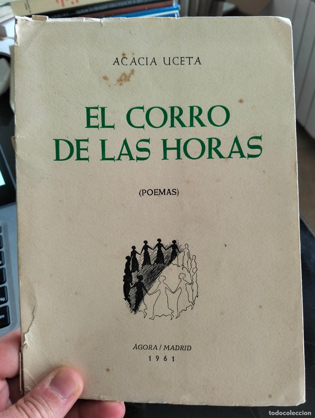 Libros de segunda mano: Dedicado. Poesia. El Corro de las Horas, Acacia Uceta, ed. Agora, 1961. VISITA MI CATALOGO L55