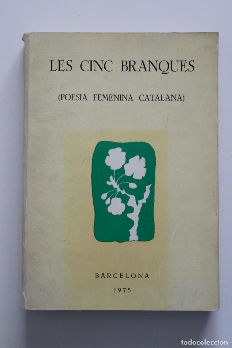 Libros de segunda mano: Les cinc branques (Poesia femenina catalana) - Barcelona 1975
