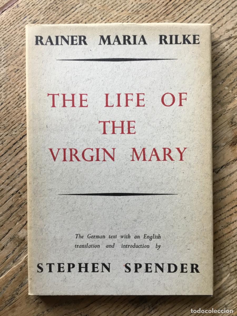 Livres d'occasion: RAINER MARIA RILKE // THE LIFE OF THE VIRGIN MARY // ED. BILING&Uuml;E ALEMAN INGLES // STEPHEN SPENDER