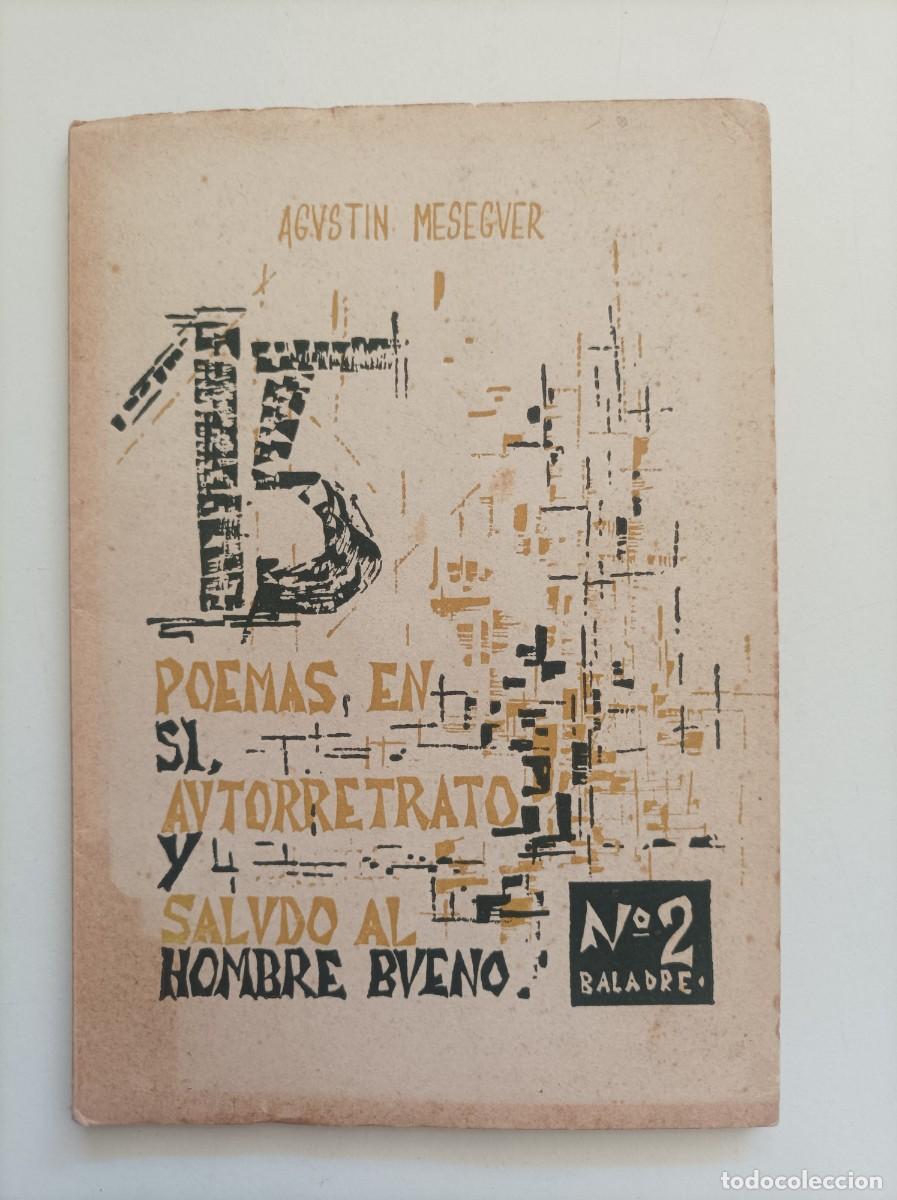 Libros de segunda mano: 15 poemas en si, autoretrato y saludo al hombre bueno. Agust&iacute;n Meseguer. Baladre. Cartagena, 1957