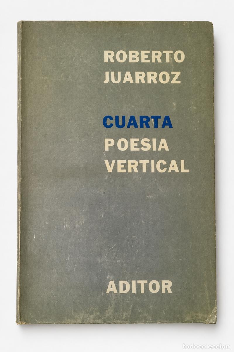 Libros de segunda mano: Roberto Juarroz &ndash; Cuarta poes&iacute;a vertical &ndash; FIRMADO Y DEDICADO Aditor &ndash; 1969