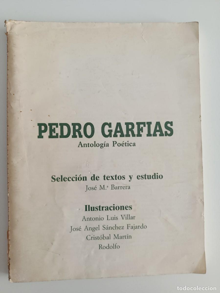 Libros de segunda mano: PEDRO GARFIAS. ANTOLOG&Iacute;A PO&Eacute;TICA. ILUSTRADO. SIN CUBIERTAS