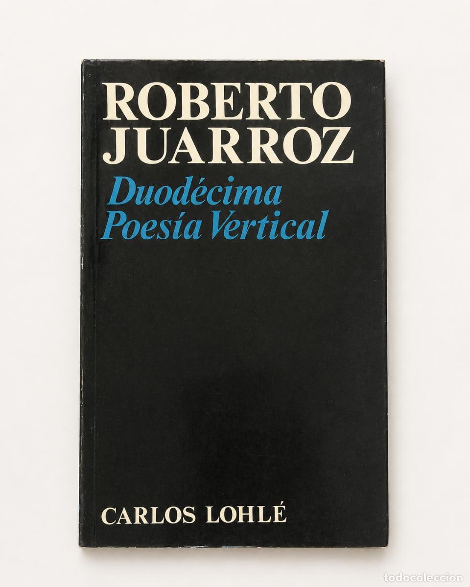 Libros de segunda mano: Roberto Juarroz &ndash; Duod&eacute;cima poes&iacute;a vertical &ndash; Ediciones Carlos Lohl&eacute; &ndash; LM