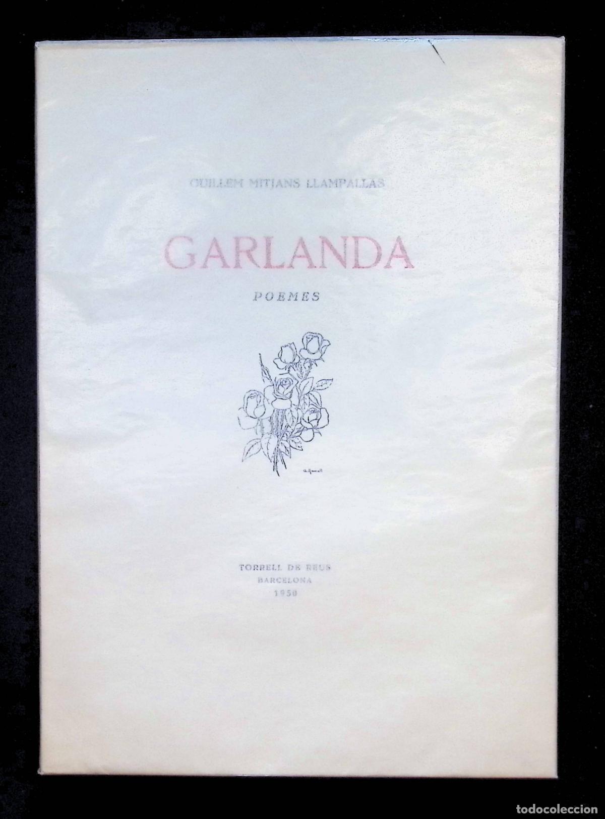 Libros de segunda mano: GARLANDA. Poemes. - MITJANS LLAMPALLAS, Guillem. - Edici&oacute; de 500 exemplars - DEDICAT.