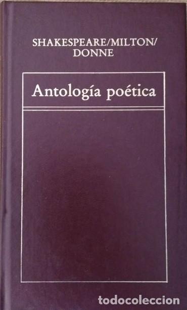 Libros de segunda mano: Antolog&iacute;a Po&eacute;tica de Shakespeare, Milton y Donne - Shakespeare, William - Ediciones Orbis - 75