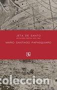 Libros de segunda mano: Jeta de Santo: Antolog&iacute;a Po&eacute;tica 1974-1997 - Mario Santiago Papasquiaro - Fondo de Cultura Econ&oacute;mica