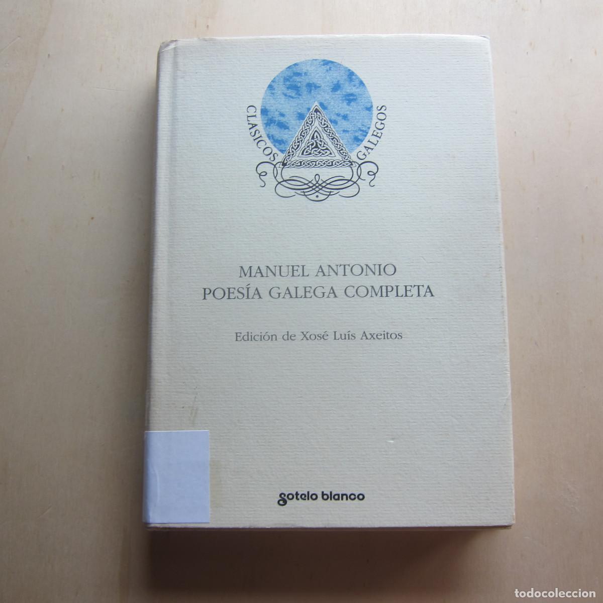 Libros de segunda mano: POES&Iacute;A GALEGA COMPLETA - MANUEL ANTONIO (GOTELO BLANCO) POES&Iacute;A