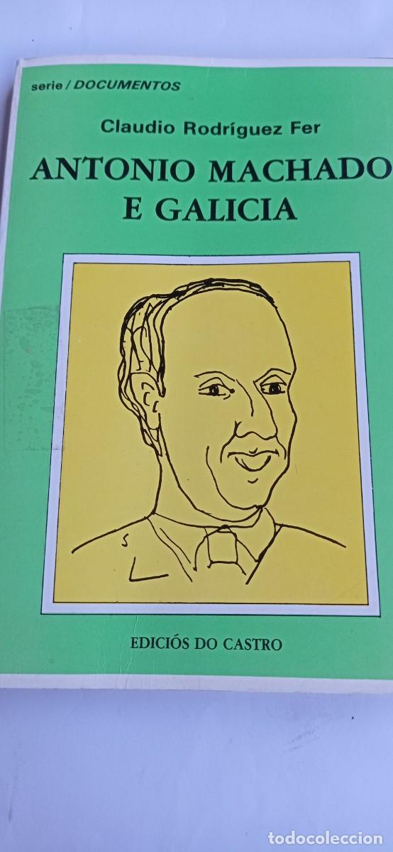 Libros de segunda mano: Antonio Machado e Galicia. Claudio Rodr&iacute;guez Fern&aacute;ndez. Edicios do Castro. 1989