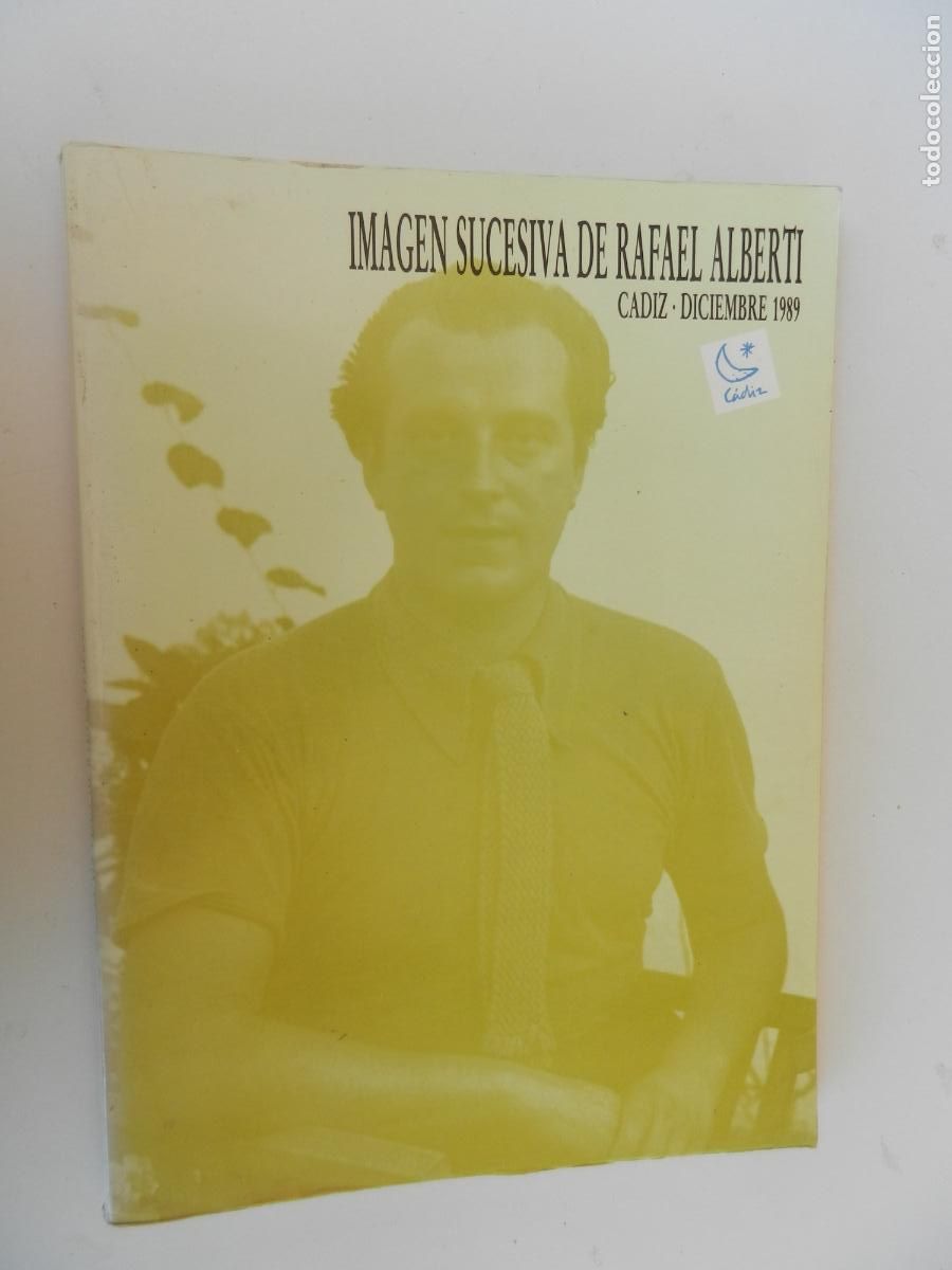 Libros de segunda mano: IMAGEN SUCESIVA DE RAFAEL ALBERTI - CADIZ - DICIEMBRE 1989 - CON COPIA DE SU PARTIDA DE NACIMIENTO.
