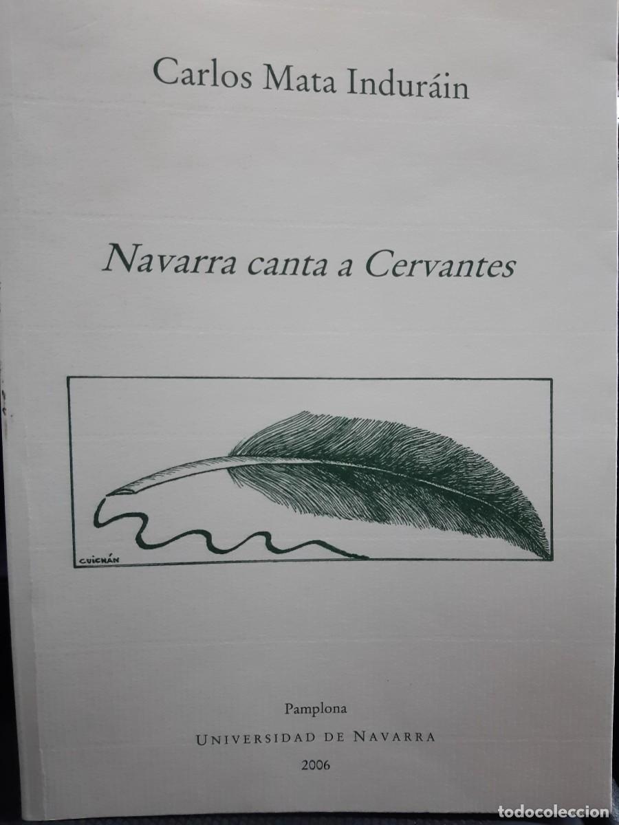 Libros de segunda mano: NAVARRA CANTA A CERVANTES CARLOS MATA INDURAIN UNIVERSIDAD DE NAVARRA
