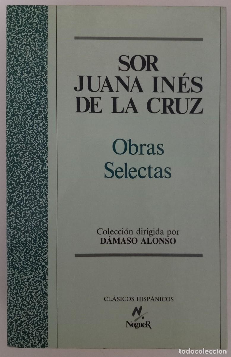 Libros de segunda mano: Sor Juana In&eacute;s de la Cruz - Obras Selectas, de D&aacute;maso Alonso