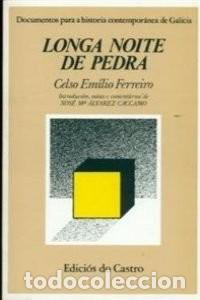 Libros de segunda mano: Longa Noite de Pedra - Ferreiro, Celso Emilio - Edici&oacute;s Do Castro - Documentos para a Historia de Ga