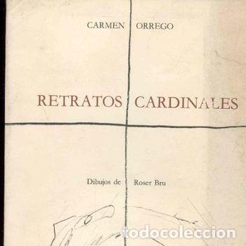 Libros de segunda mano: Retratos Cardinales Carmen Orrego 1981 Edicion Numerada Dibujos Roser Bru La Gaya Ciencia PEIFER