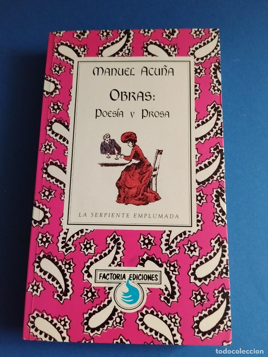 Libros de segunda mano: MANUEL ACU&Ntilde;A - OBRAS: POES&Iacute;A Y PROSA / La Serpiente Emplumada. (Descatalogado)