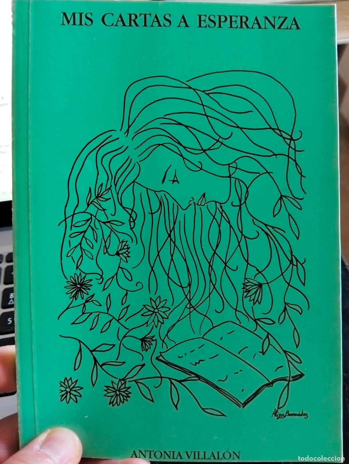 Libros de segunda mano: Raro. Literatura. Mis Cartas a Esperanza, Antonio Villalon, 1997. VISITA MI CATALOGO. L55