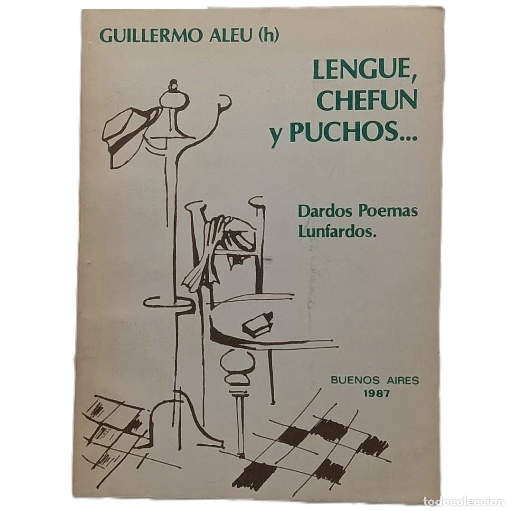 Libros de segunda mano: LENGUE, CHEFUN Y PUCHOS...Dardos Poemas Lunfardos. Aleu (h), Guillermo