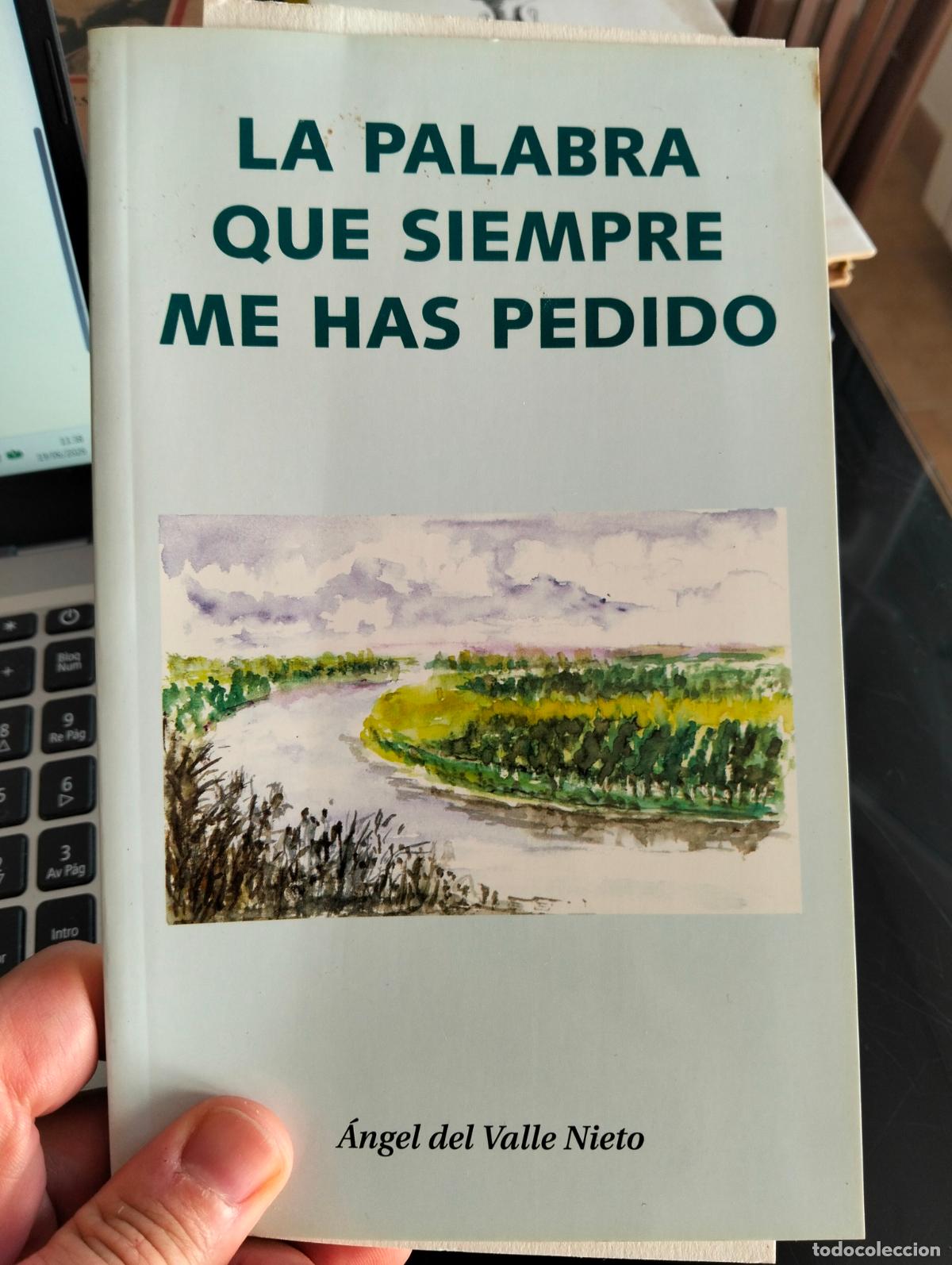 Libros de segunda mano: DEDICADO. Poesia. La Palabra que Siempre me has Pedido, Angel del Valle, 2001 VISITA CATALOGO L55