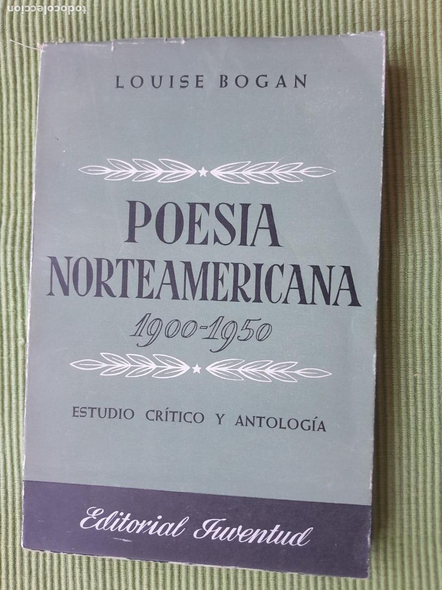 Libros de segunda mano: POESIA NORTEAMERICANA 1900-1950. LOUISE BOGAN. JUVENTUD 1955