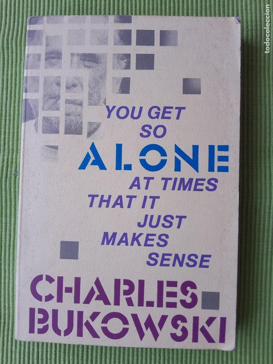 Libros de segunda mano: YOU GET SO ALONE AT TIMES THAT IT JUST MAKES SENSE. CHARLES BUKOWSKI. BLAK SPARROW PRESS 1997