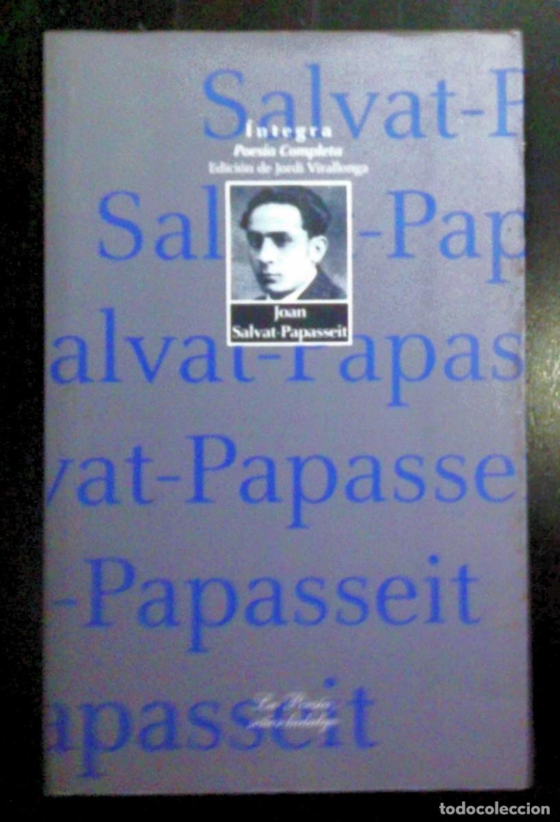 Libros de segunda mano: POES&Iacute;A COMPLETA (1894-1924). JOAN SALVAT-PAPASSEIT. LA POES&Iacute;A, SE&Ntilde;OR HIDALGO, 2008. BILING&Uuml;E.