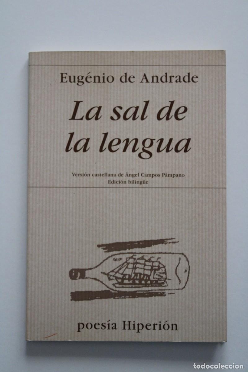 Libros de segunda mano: Eug&eacute;nio de Andrade - La sal de la lengua BILING&Uuml;E - Hiperi&oacute;n