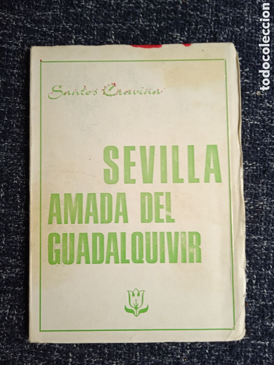 Libros de segunda mano: SEVILLA AMADA DEL GUADALQUIVIR / Santos Cravina