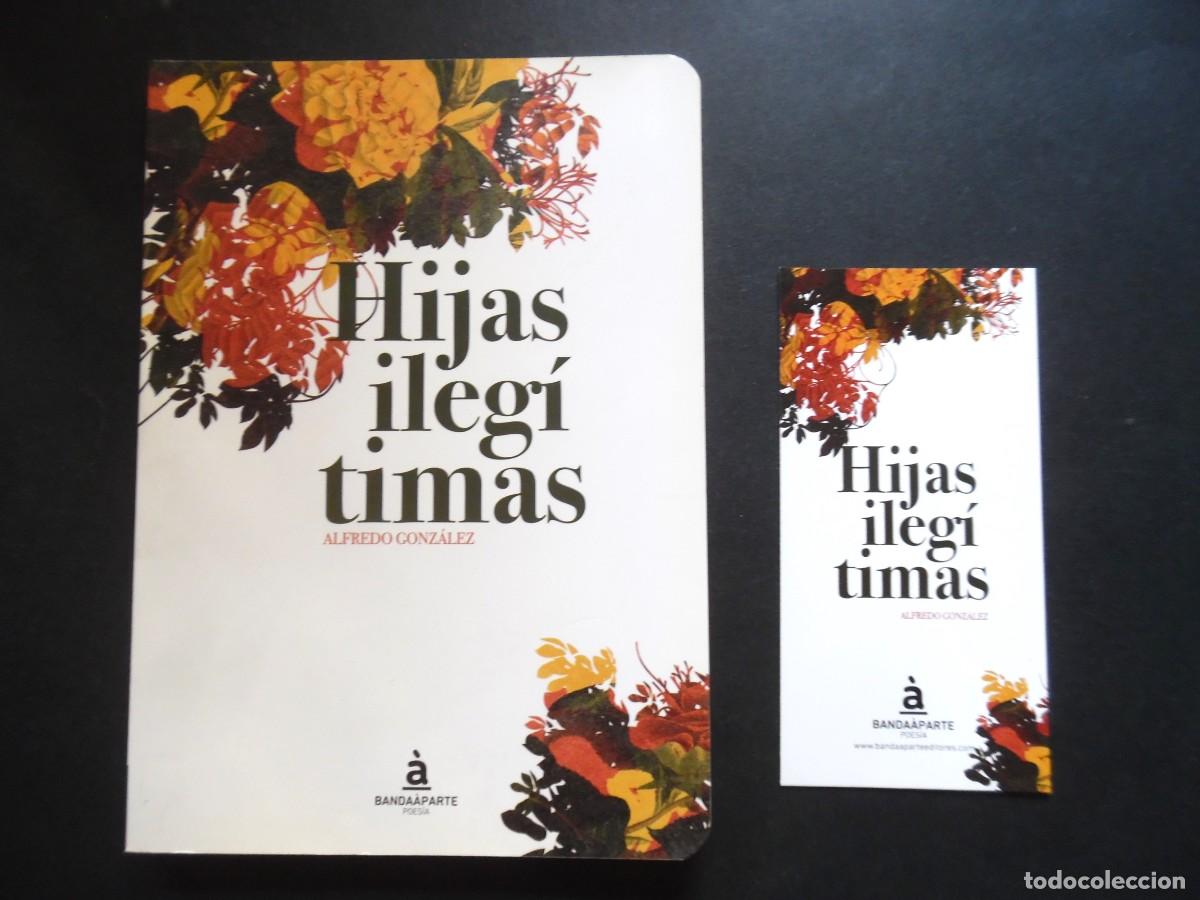 Libros de segunda mano: Hijas ileg&iacute;timas (2016), el primer poemario del cantante asturiano Alfredo Gonz&aacute;lez